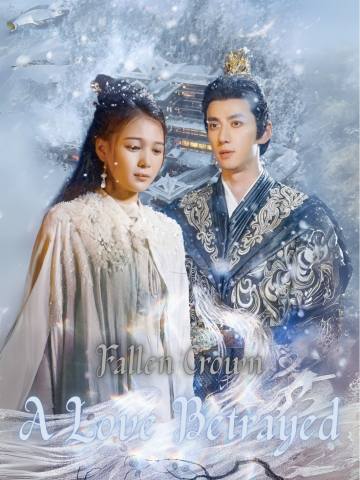 Fallen Crown: A Love Betrayed short drama poster