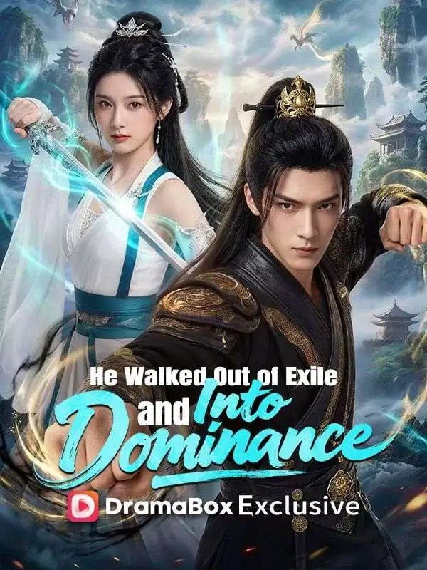 He Walked Out of Exile and Into Dominance(DUBBED) short drama poster