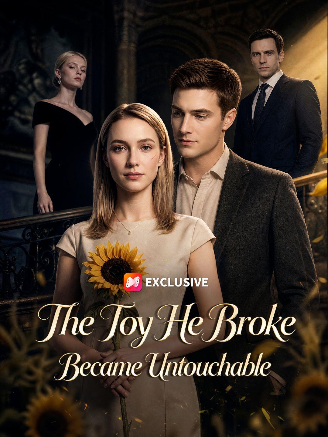 The Joy He Broke Became Untouchable short drama poster