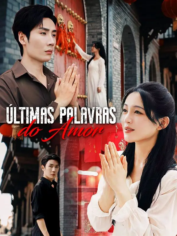 Últimas palavras do Amor (Dublado) short drama poster