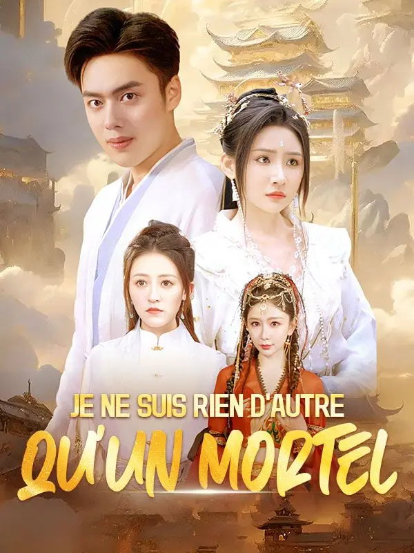 Je ne suis rien d'autre qu'un mortel ( Doublé ) short drama poster