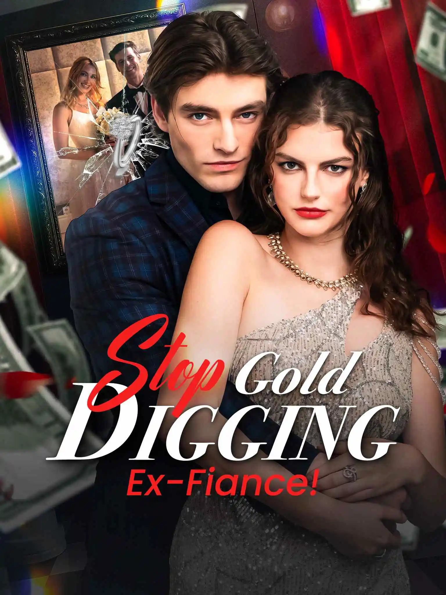 Stop Gold Digging, Ex-Fiancé! short drama poster