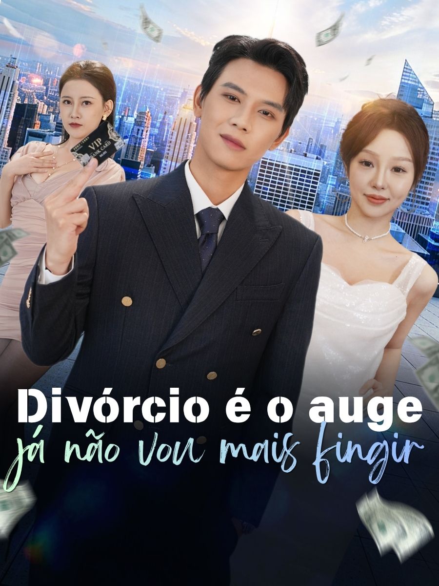 Divórcio é o auge, já não vou mais fingir short drama poster