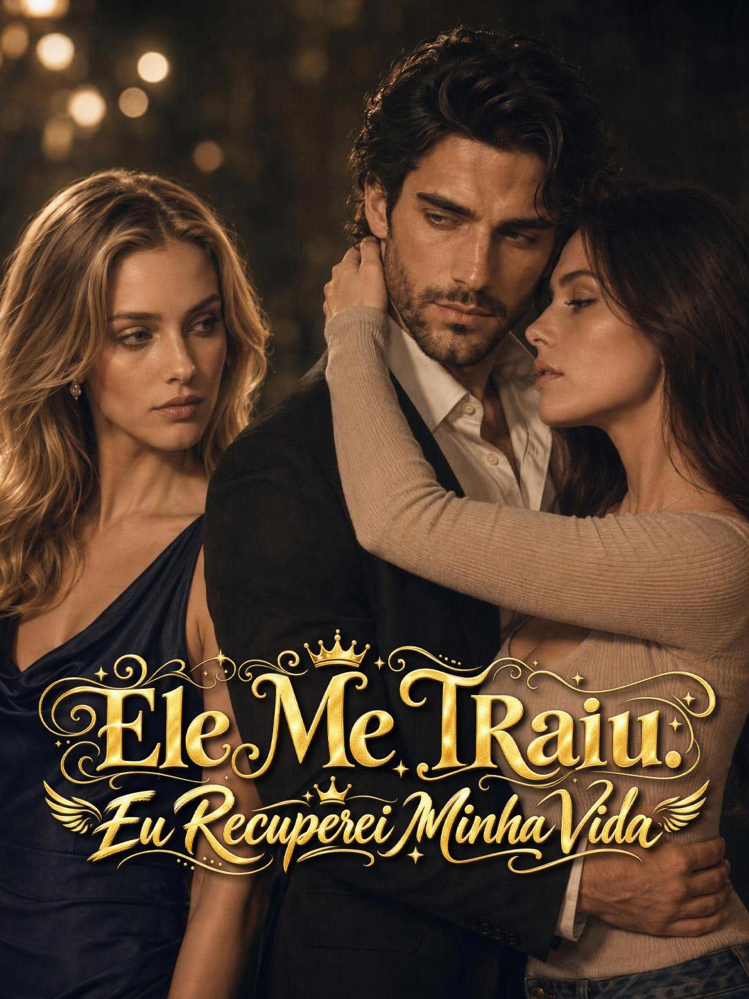 Ele Me Traiu. Eu Recuperei Minha Vida short drama poster