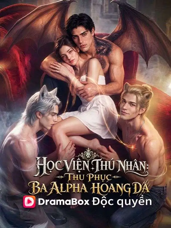 Học Viện Thú Nhân: Thu Phục Ba Alpha Hoang Dã short drama poster