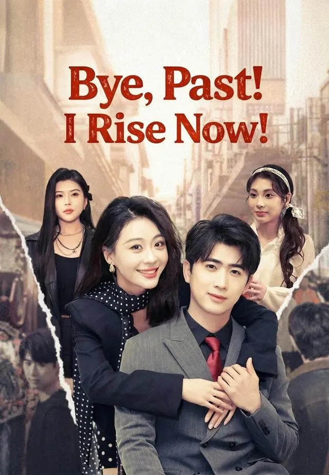 Bye, Past! I Rise Now! short drama poster