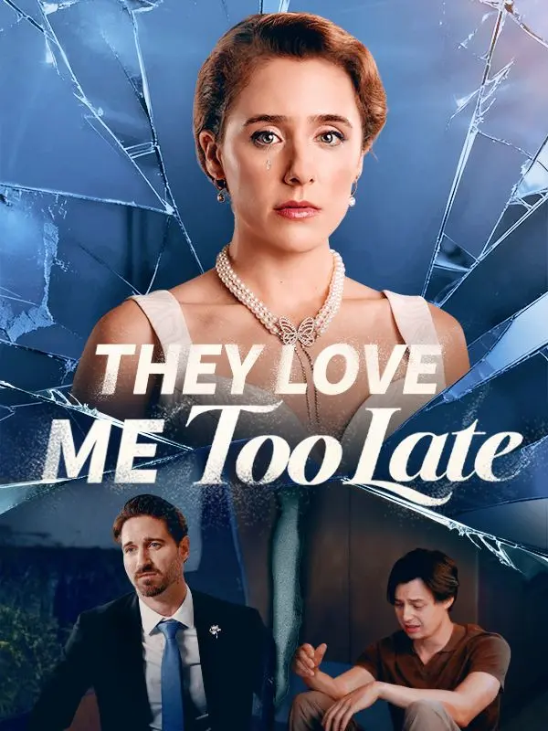 They Love Me Too Late short drama poster
