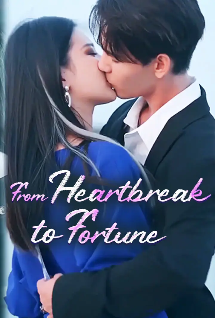 From Heartbreak to Fortune short drama poster