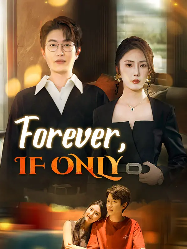 Forever, If Only short drama poster