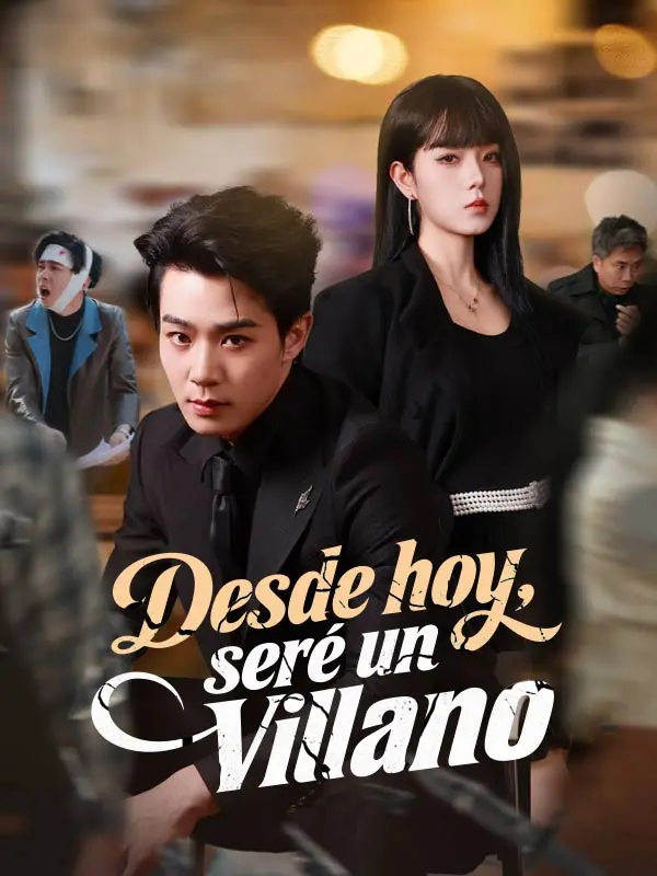 Desde hoy, seré un villano short drama poster