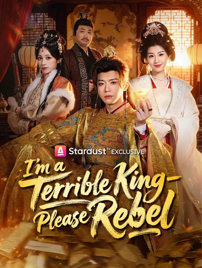 I'm a Terrible King—Please Rebel short drama poster