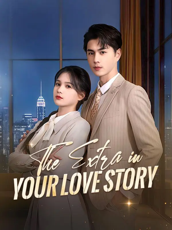 The Extra in Your Love Story short drama poster