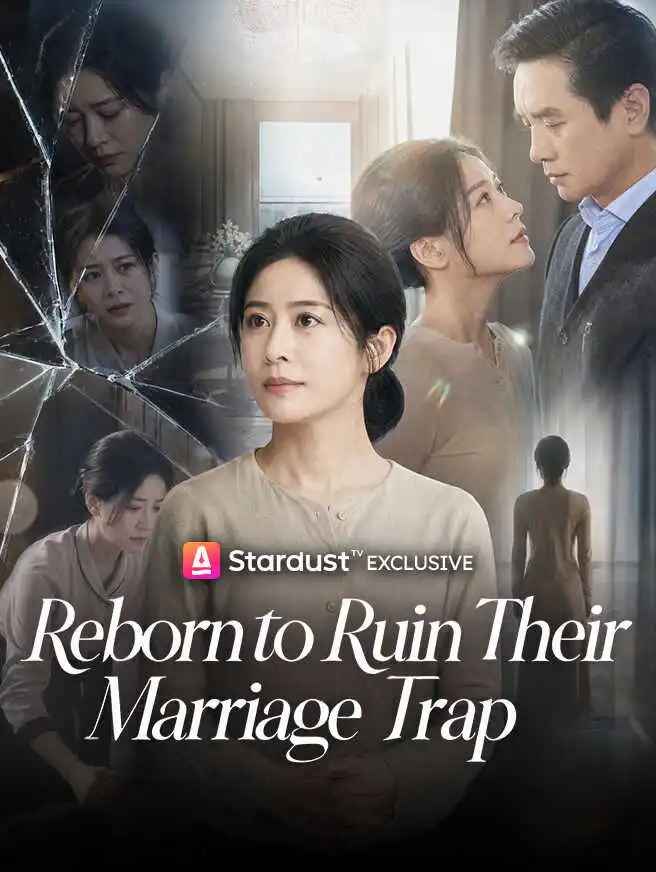 Reborn to Ruin Their Marriage Trap short drama poster