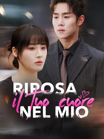 Riposa il tuo cuore nel mio short drama poster