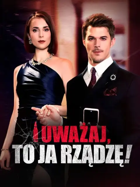 Uważaj, to ja rządzę! short drama poster