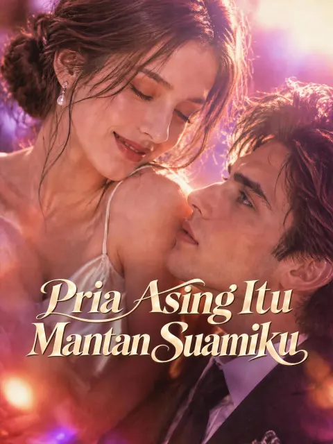 Pria Asing Itu Mantan Suamiku short drama poster