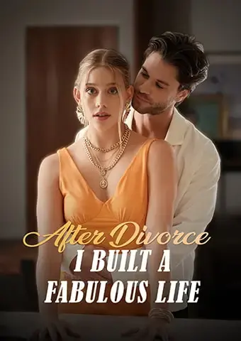 After Divorce, I Built A Fabulous Life short drama poster