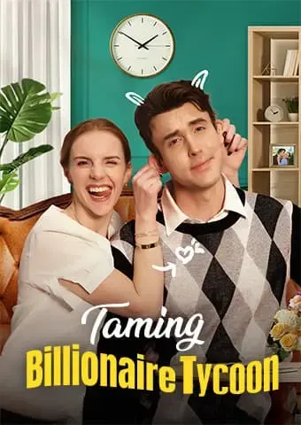 Taming the Billionaire Tycoon short drama poster