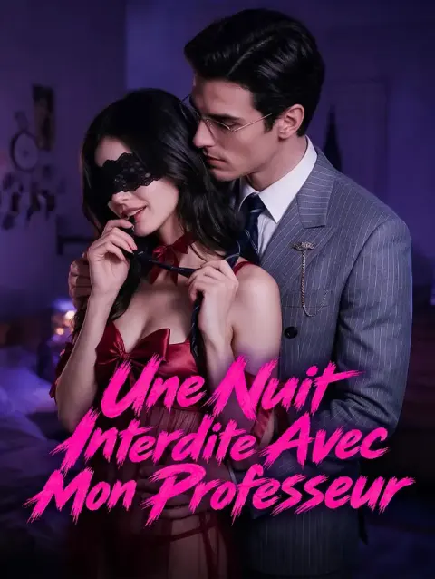 Une Nuit Interdite Avec Mon Professeur short drama poster