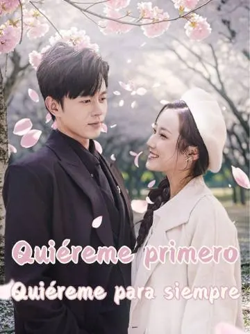 Quiéreme primero, Quiéreme para siempre short drama poster