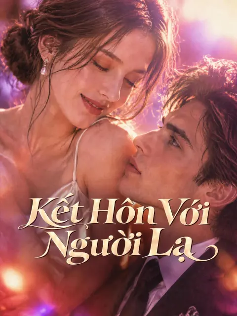 Kết Hôn Với Người Lạ short drama poster