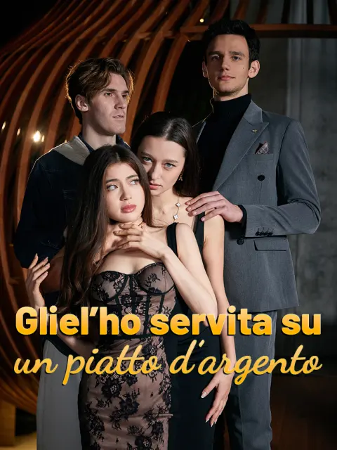 Gliel’ho servita su un piatto d’argento short drama poster