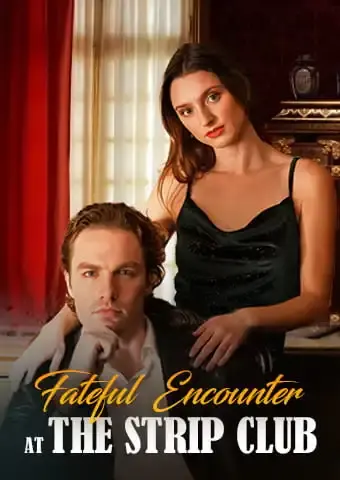 Fateful Encounter at the Strip Club short drama poster