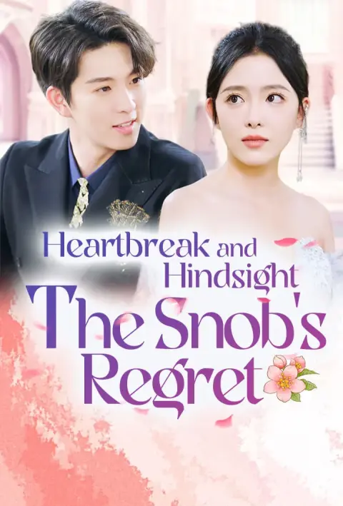 Heartbreak and Hindsight: The Snob's Regret short drama poster