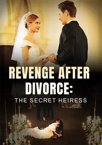 Revenge After Divorce: The Secret Heiress short drama poster